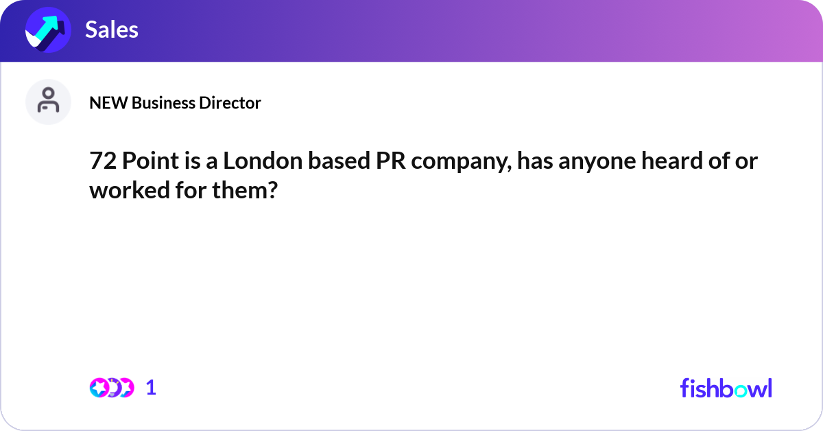 72 Point is a London based PR company, has anyone ... | Fishbowl