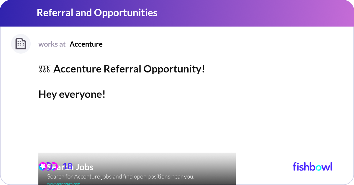🚀 Accenture Referral Opportunity! Hey everyone! ... | Fishbowl