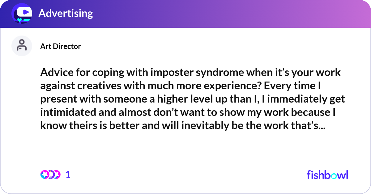 Advice for coping with imposter syndrome when it’s... | Fishbowl