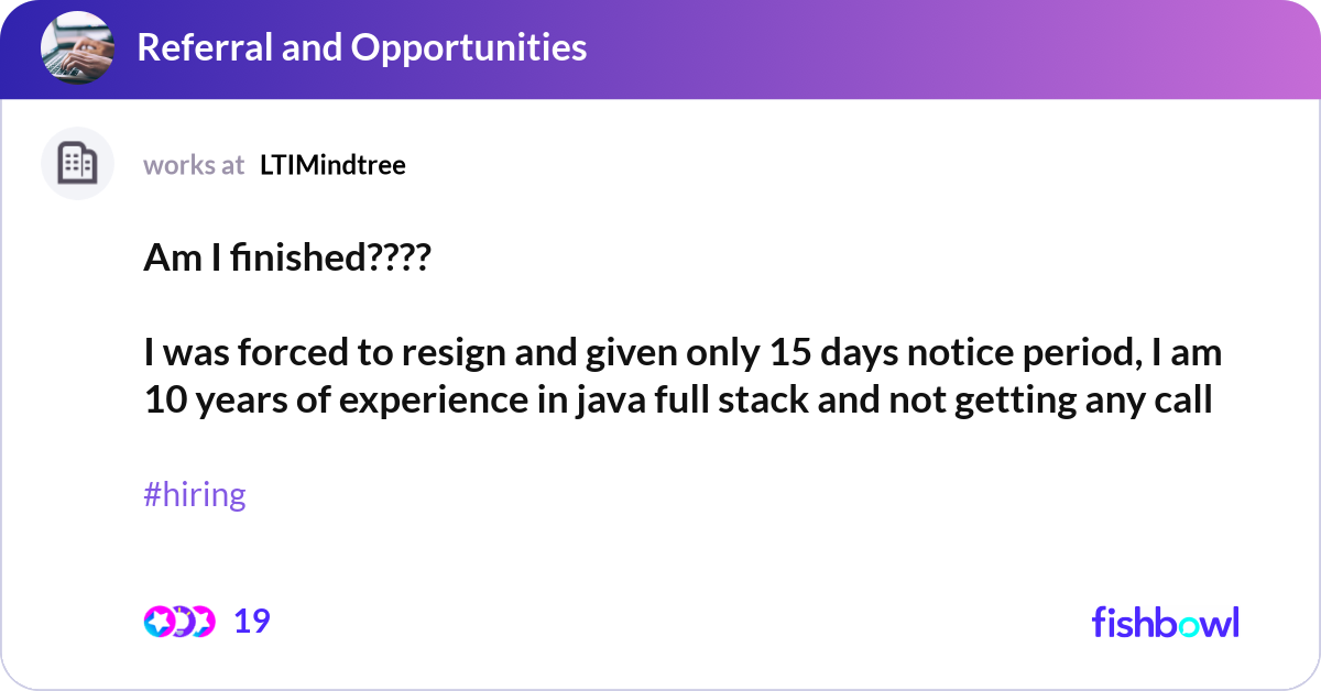 Am I finished???? I was forced to resign and give... | Fishbowl