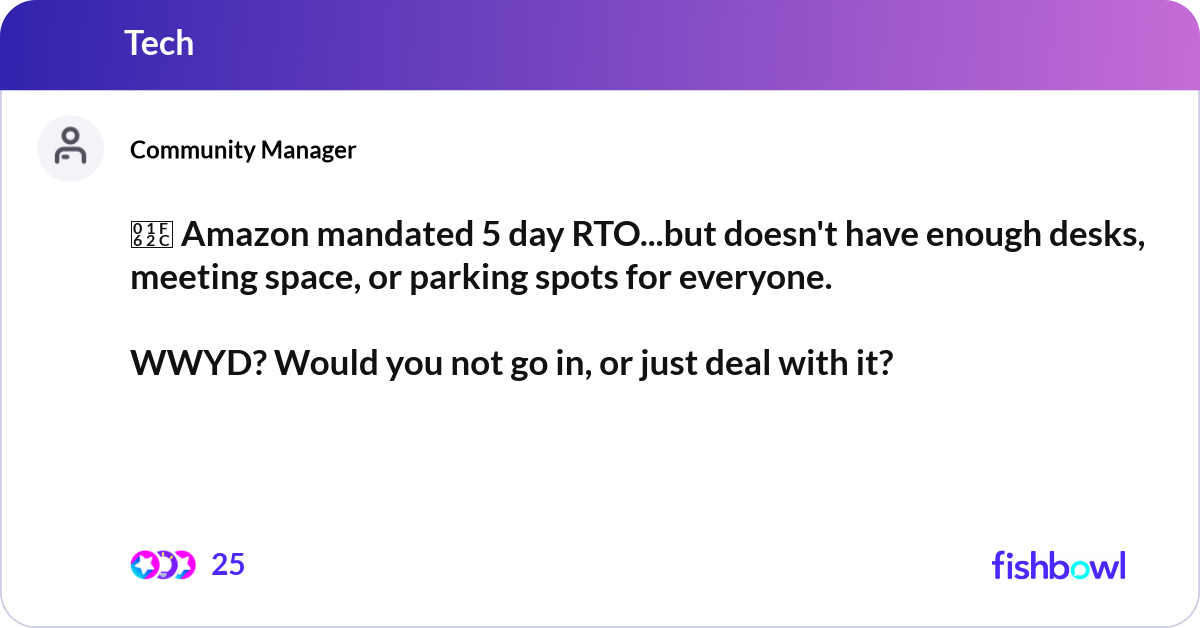 Amazon Rto Twitter 😬 Amazon mandated 5 day RTO...but doesn't have en... | Fishbowl