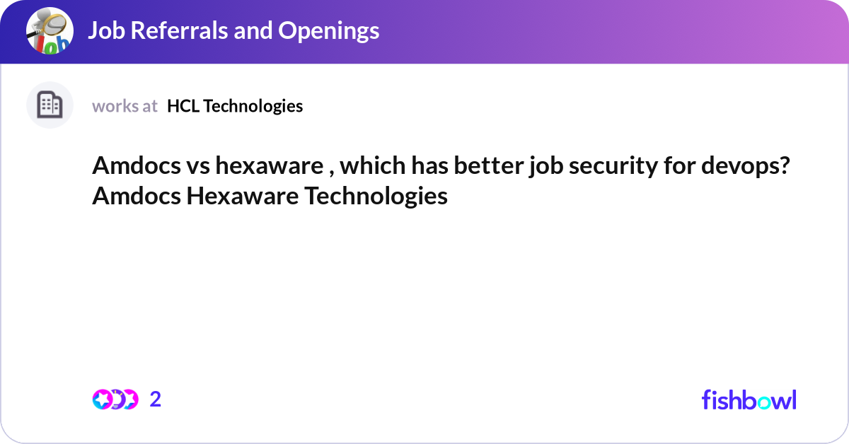 Amdocs vs hexaware , which has better job security... | Fishbowl