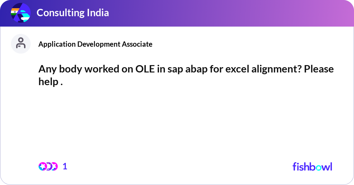 Any body worked on OLE in sap abap for excel align... | Fishbowl