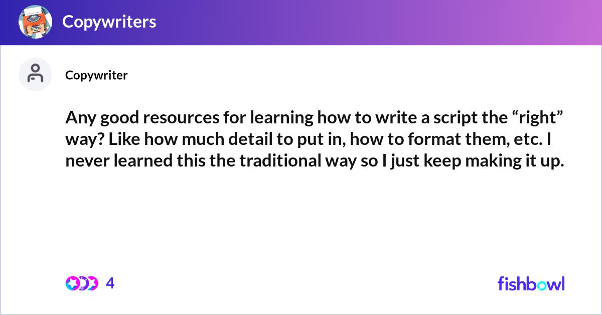 Scr Writing How To Any good resources for learning how to write a scr... | Fishbowl