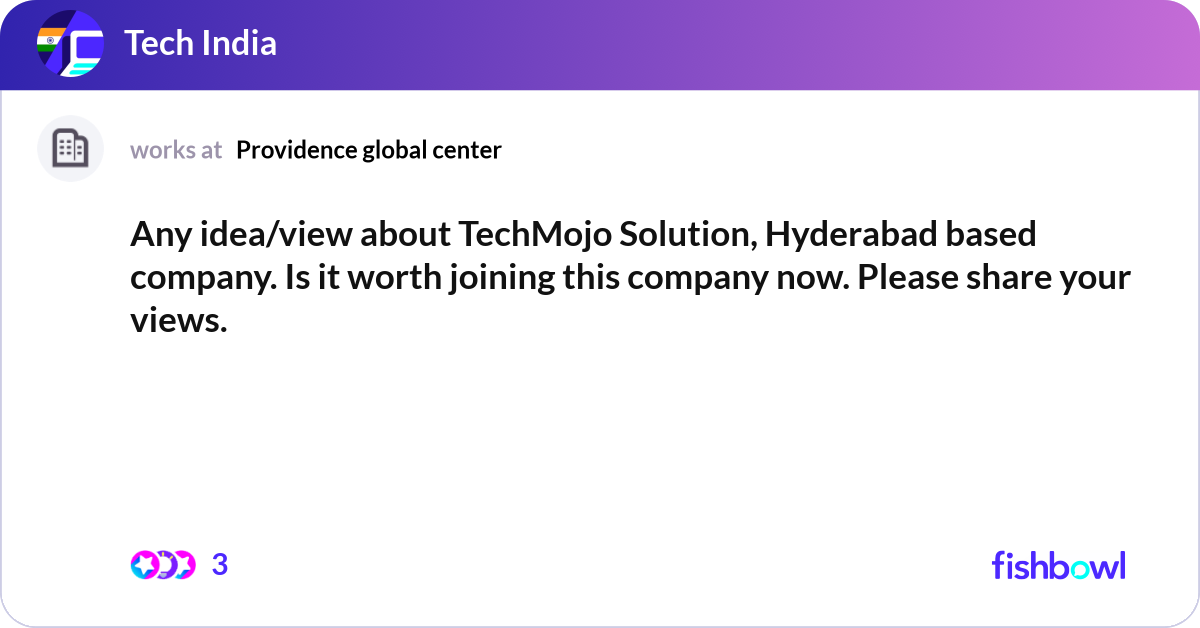 Any idea/view about TechMojo Solution, Hyderabad b... | Fishbowl