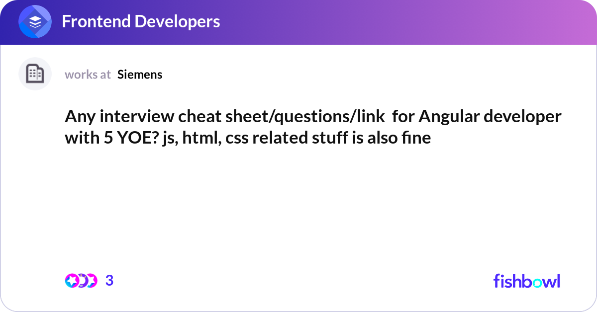 Any interview cheat sheet/questions/link for Angu... | Fishbowl