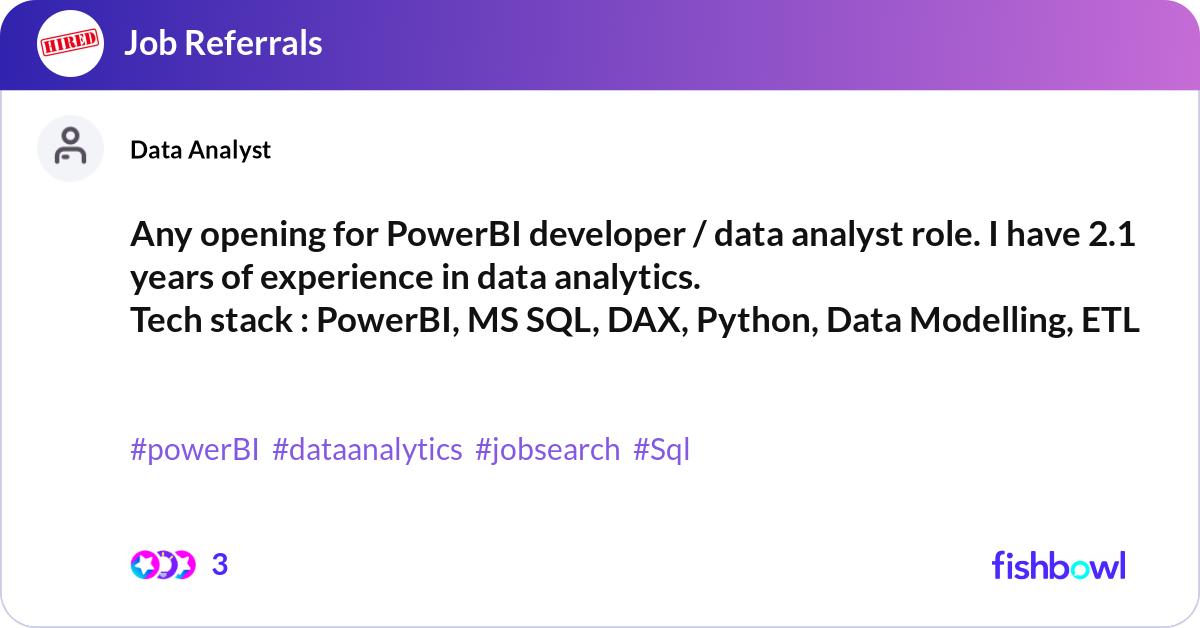 Any opening for PowerBI developer / data analyst r... | Fishbowl