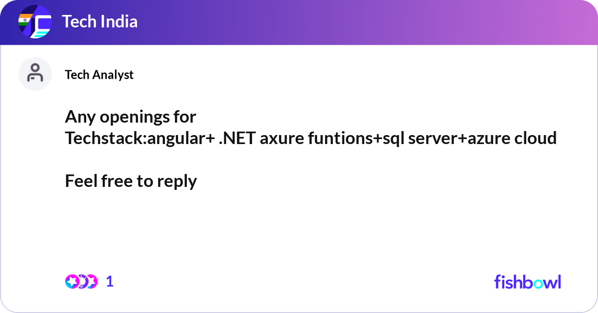 Any openings for Techstack:angular+ .NET axure fu... | Fishbowl