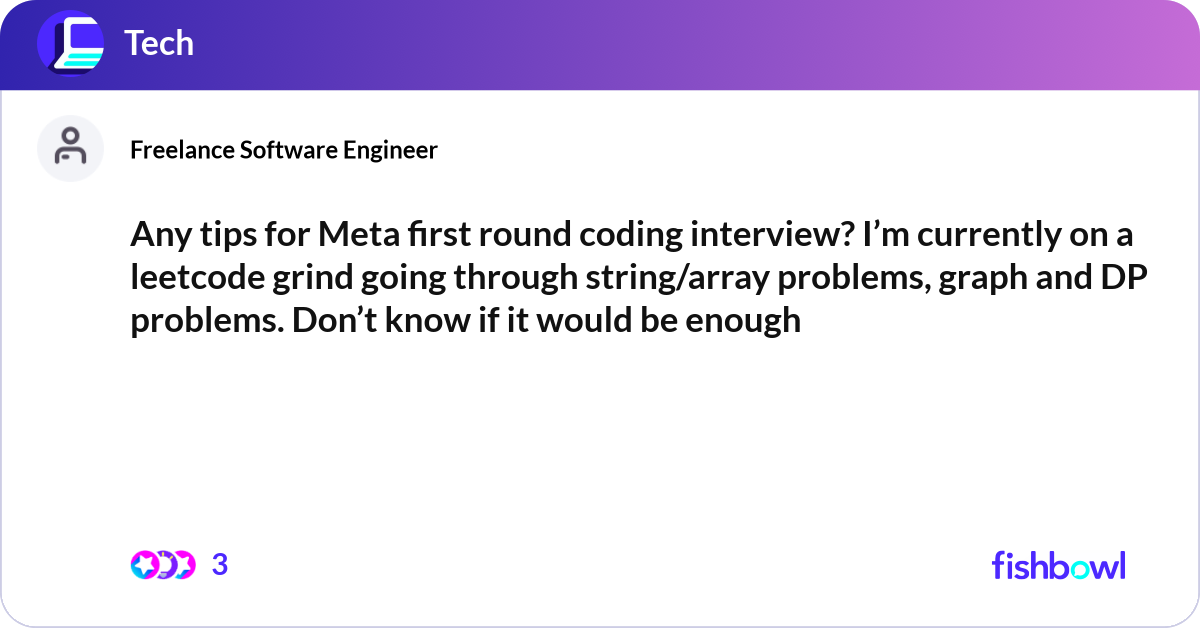 Any tips for Meta first round coding interview? I’... | Fishbowl