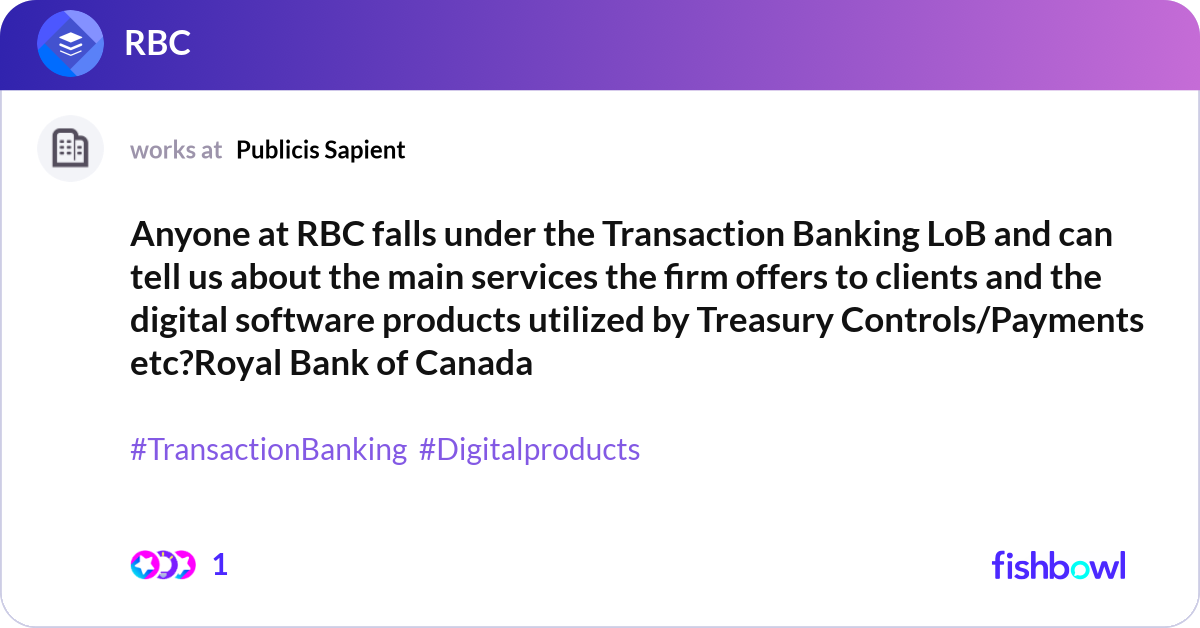 Anyone at RBC falls under the Transaction Banking ... | Fishbowl