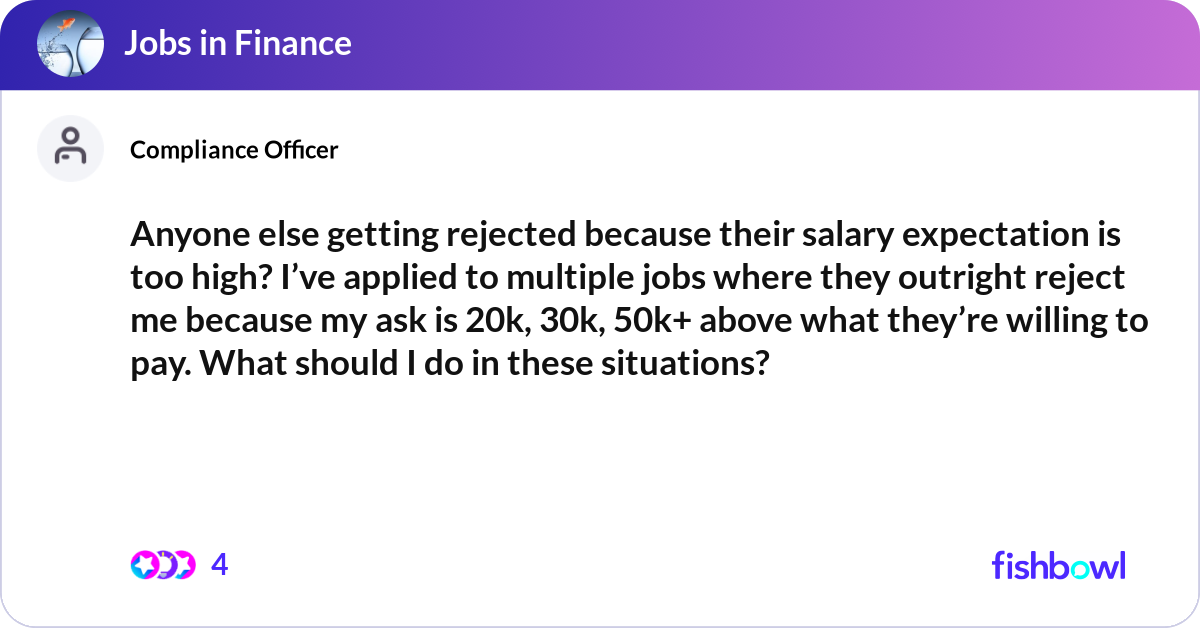 Anyone else getting rejected because their salary ... | Fishbowl