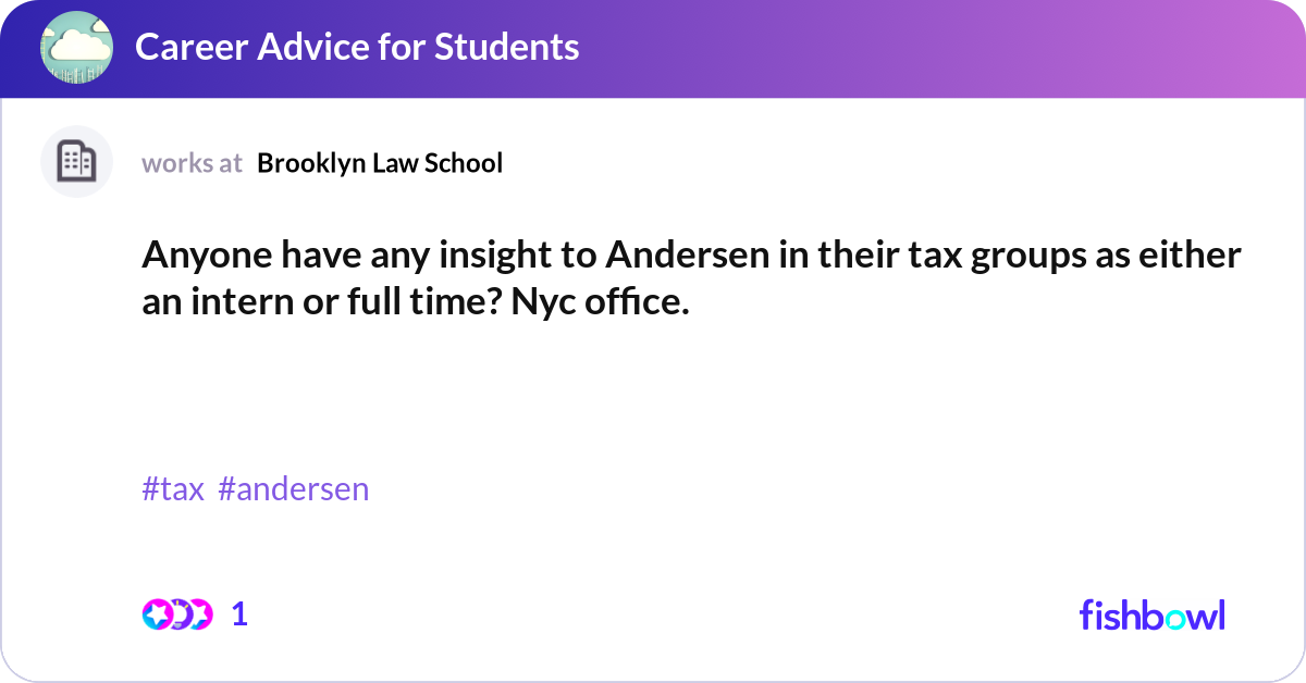 Anyone have any insight to Andersen in their tax g... | Fishbowl