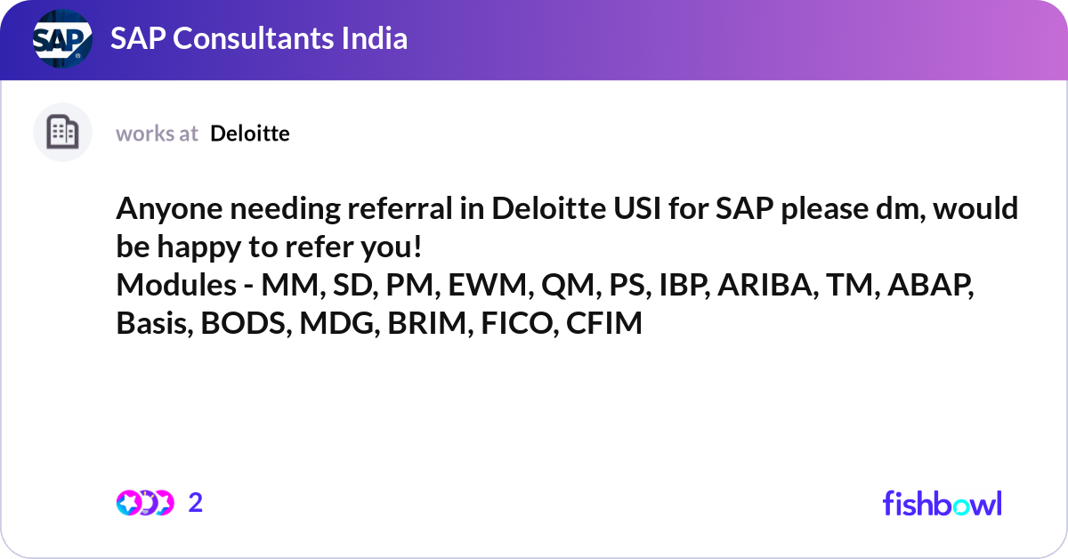 Anyone needing referral in Deloitte USI for SAP pl... | Fishbowl