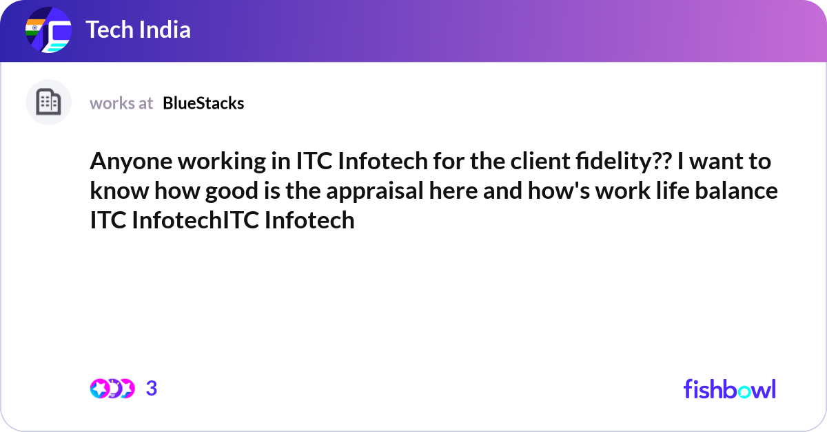 Anyone working in ITC Infotech for the client fide... | Fishbowl