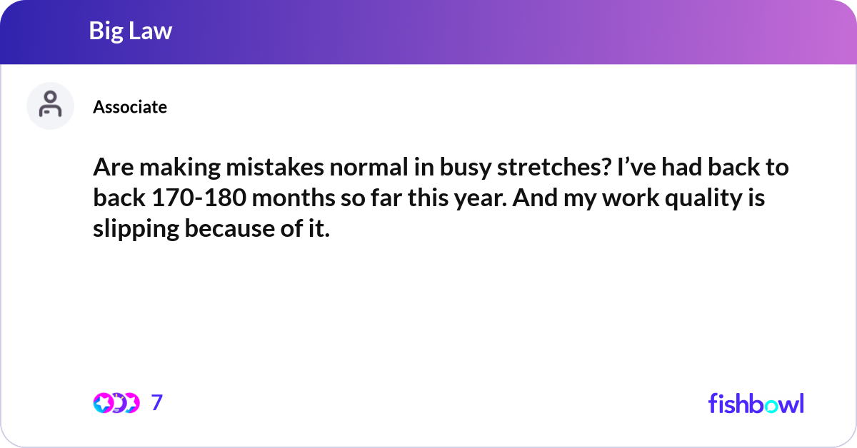 Are making mistakes normal in busy stretches? I’ve... | Fishbowl