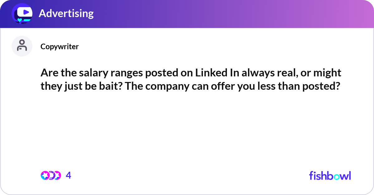 Offer Range Are the salary ranges posted on Linked In always r... | Fishbowl