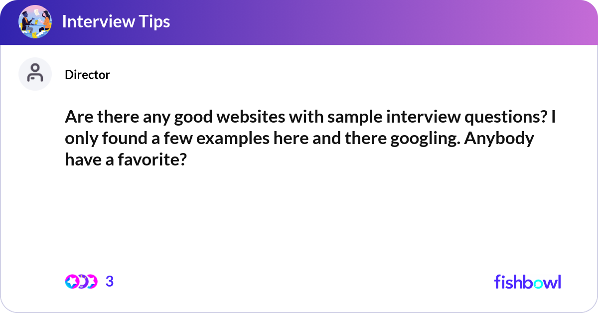 Are there any good websites with sample interview ... | Fishbowl