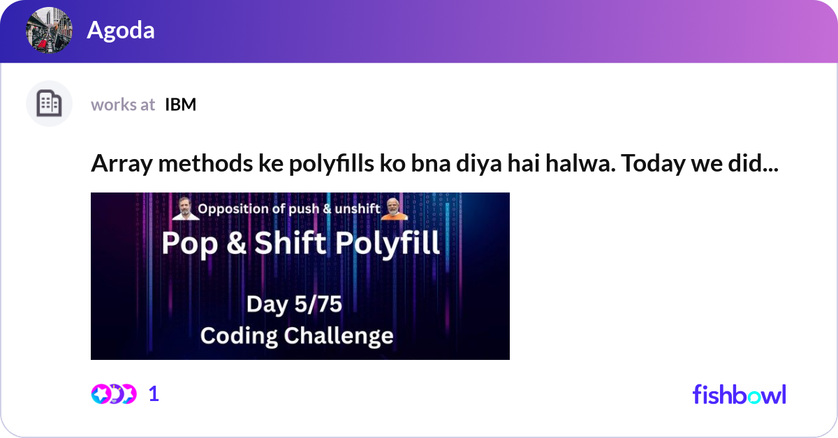 Array methods ke polyfills ko bna diya hai halwa. ... | Fishbowl