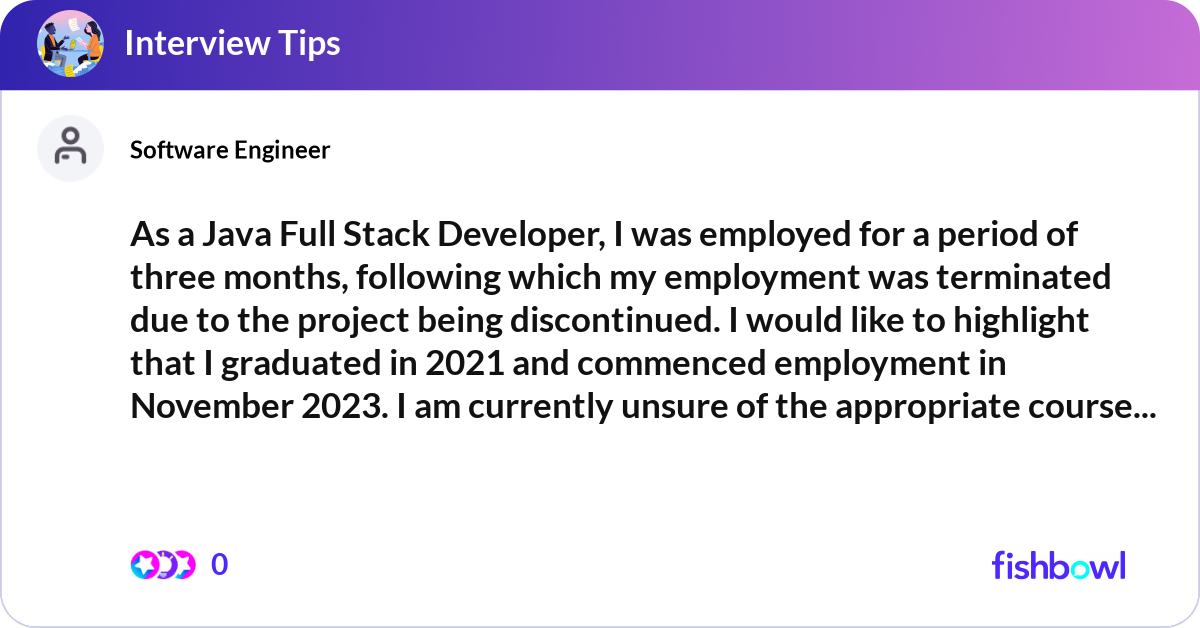 As a Java Full Stack Developer, I was employed for... | Fishbowl