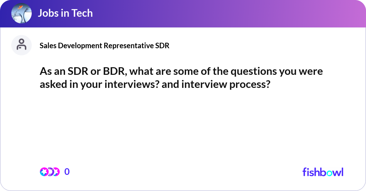 As an SDR or BDR, what are some of the questions y... | Fishbowl