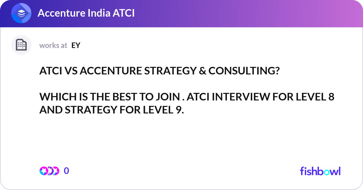 ATCI VS ACCENTURE STRATEGY & CONSULTING? WHICH I... | Fishbowl