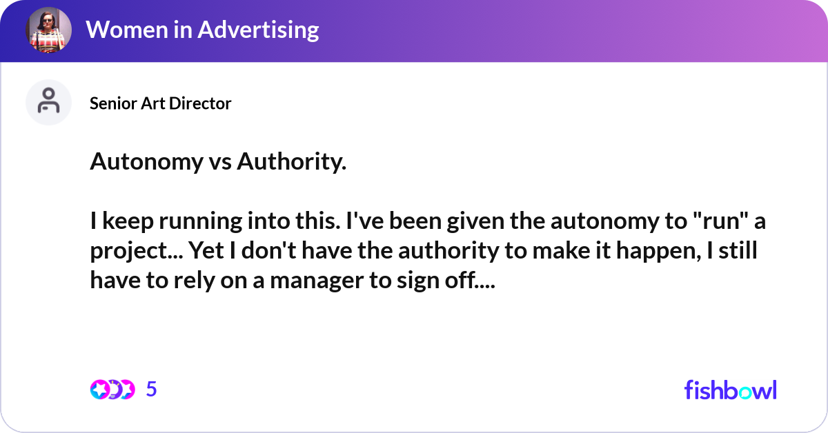 Autonomy vs Authority. I keep running into this. ... | Fishbowl