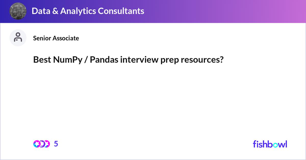 Best NumPy / Pandas interview prep resources? | Fishbowl