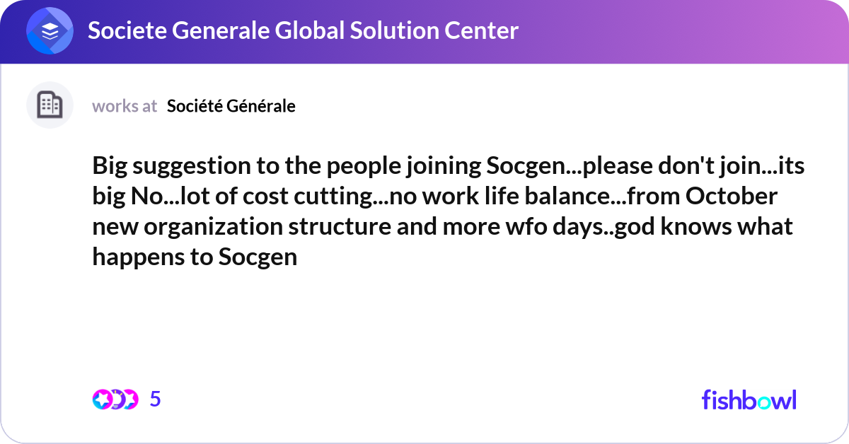 Big suggestion to the people joining Socgen...plea... | Fishbowl