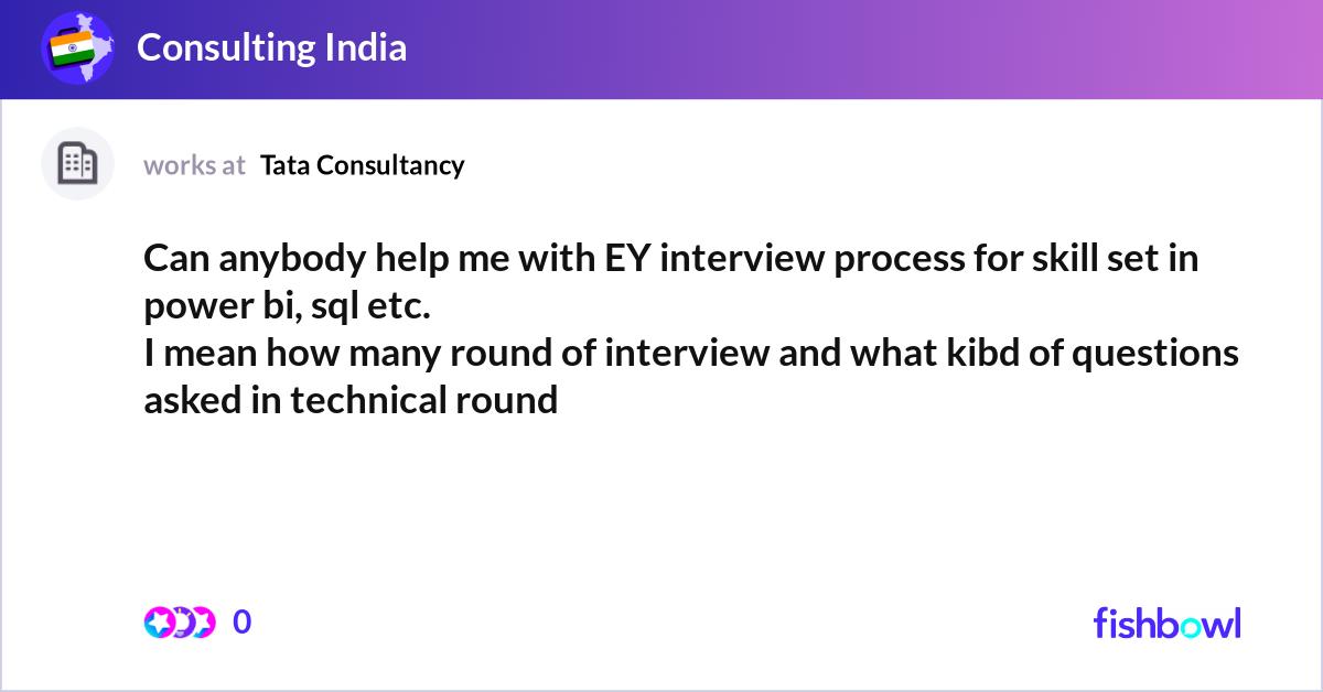 Can anybody help me with EY interview process for ... | Fishbowl