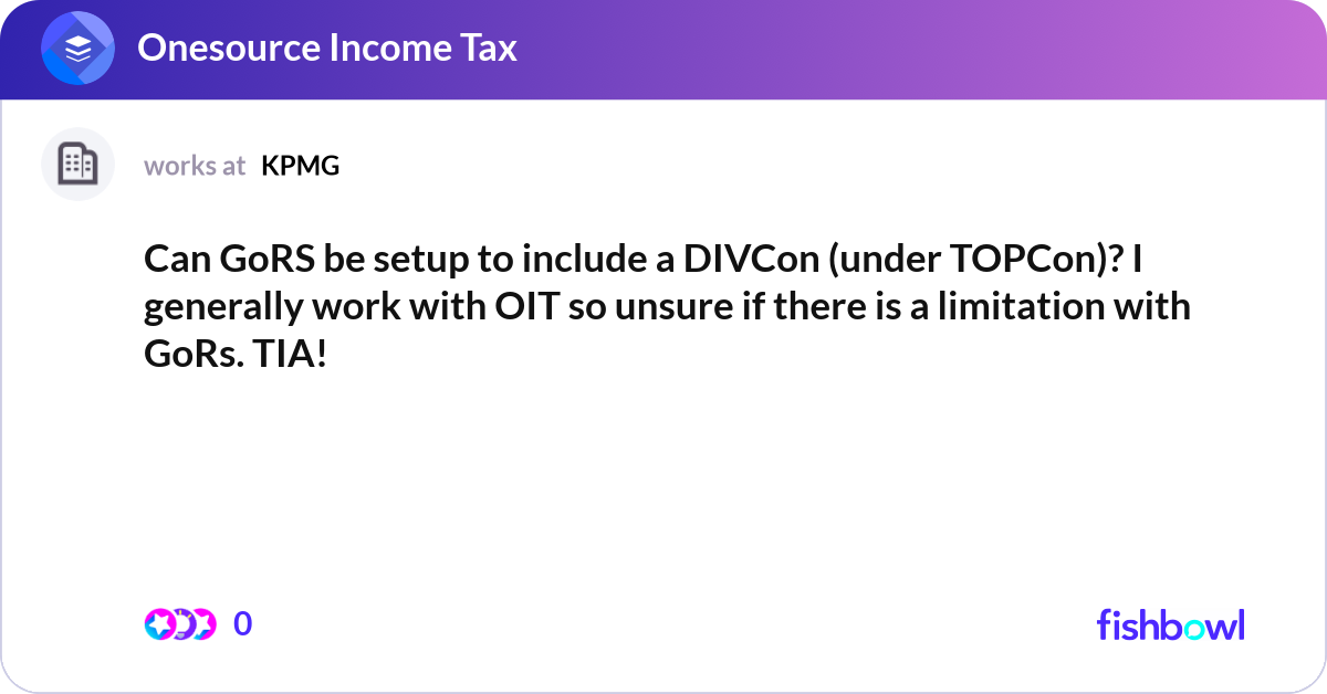 Divcon Display Can GoRS be setup to include a DIVCon (under TOPCo... | Fishbowl