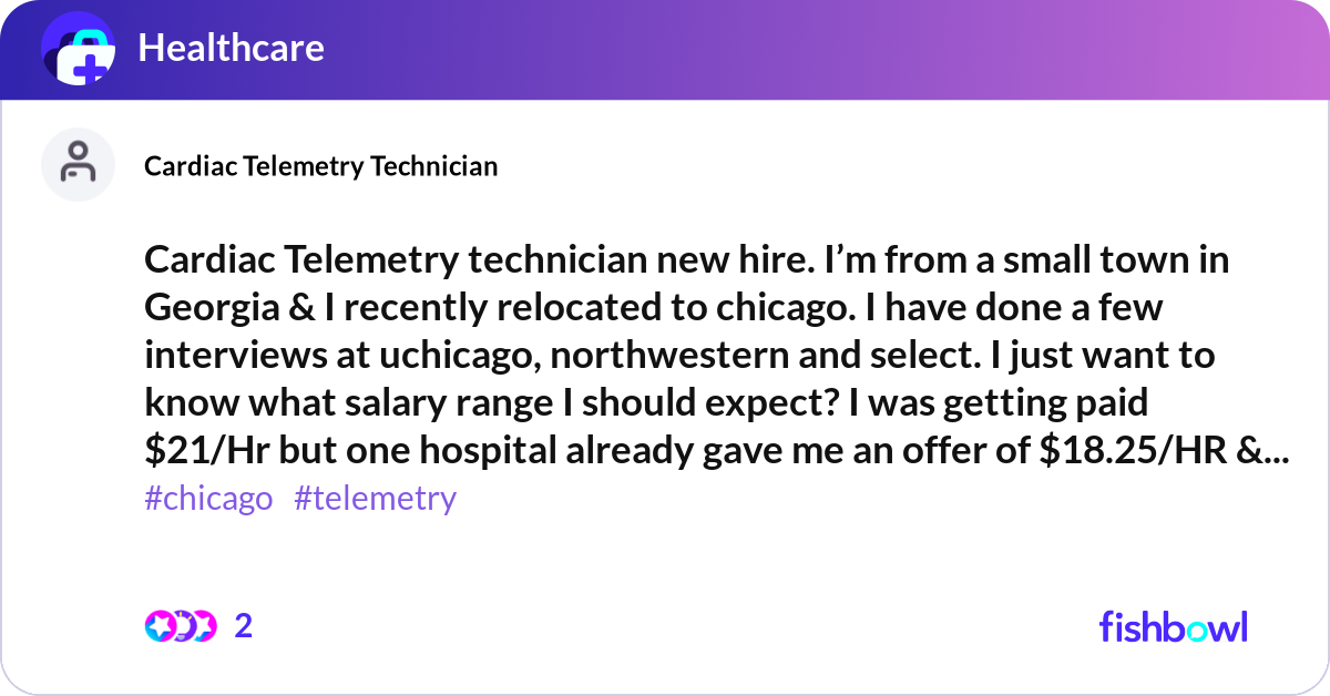 Cardiac Telemetry technician new hire. I’m from a ... | Fishbowl