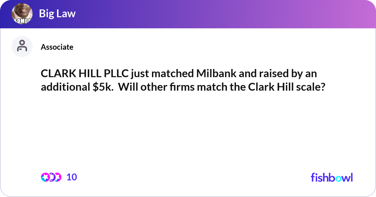 CLARK HILL PLLC just matched Milbank and raised by... | Fishbowl