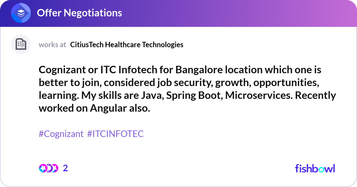 Cognizant or ITC Infotech for Bangalore location w... | Fishbowl