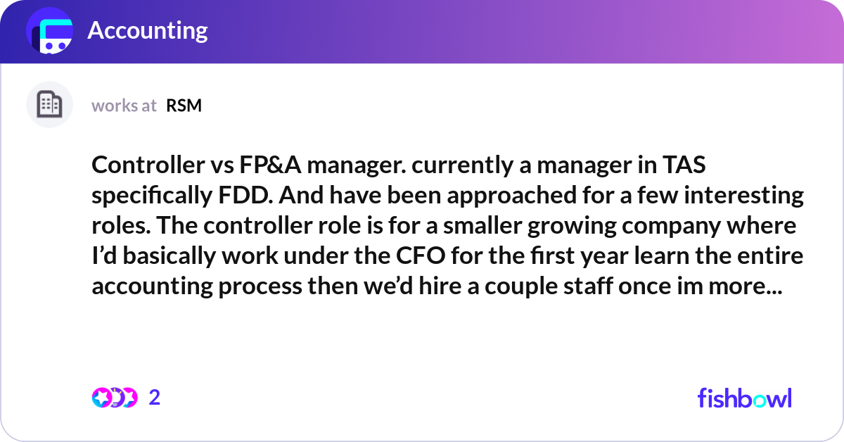 Controller vs FP&A manager. currently a manager in... | Fishbowl