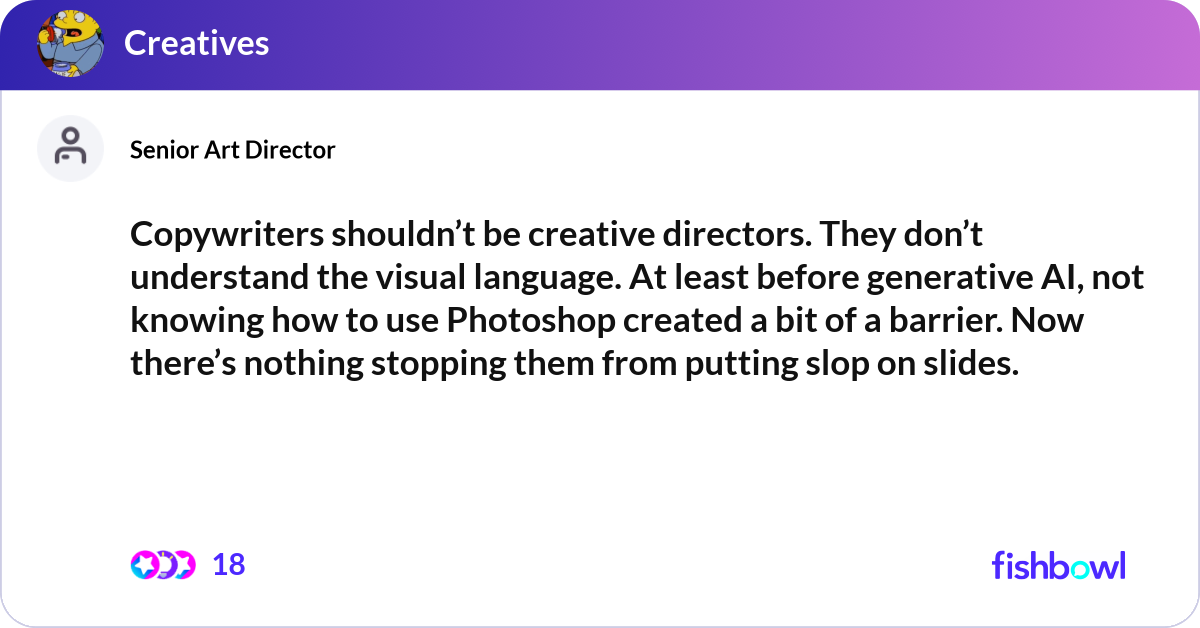 Copywriters shouldn’t be creative directors. They ... | Fishbowl