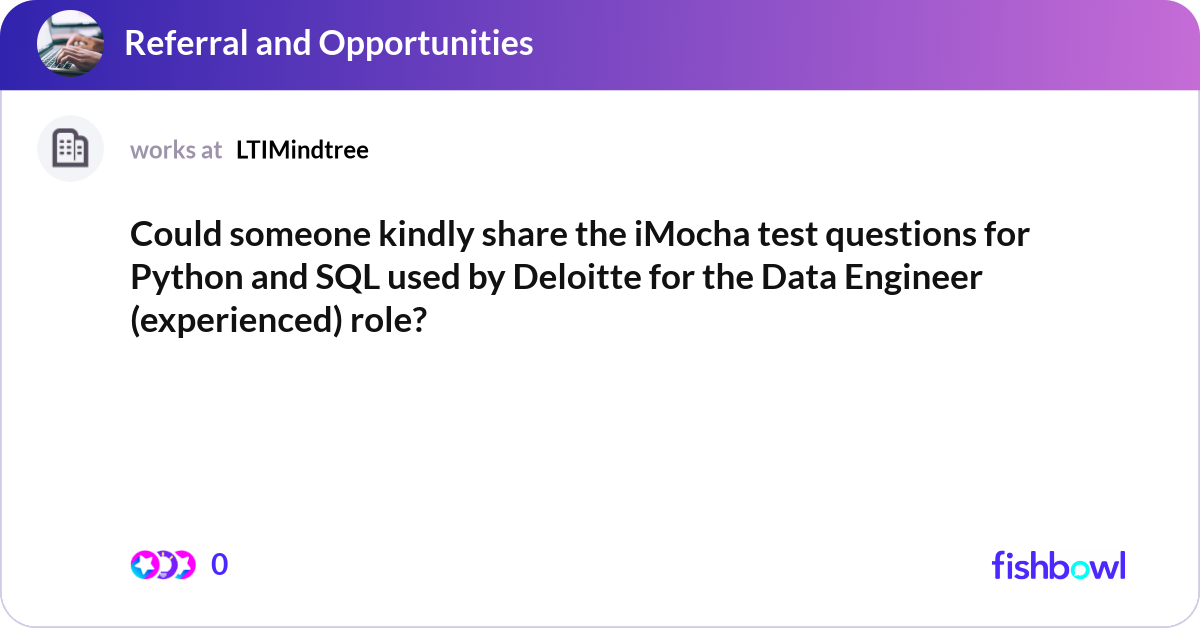 Sample Lengthy Imocha Python. Question Could someone kindly share the iMocha test questio... | Fishbowl