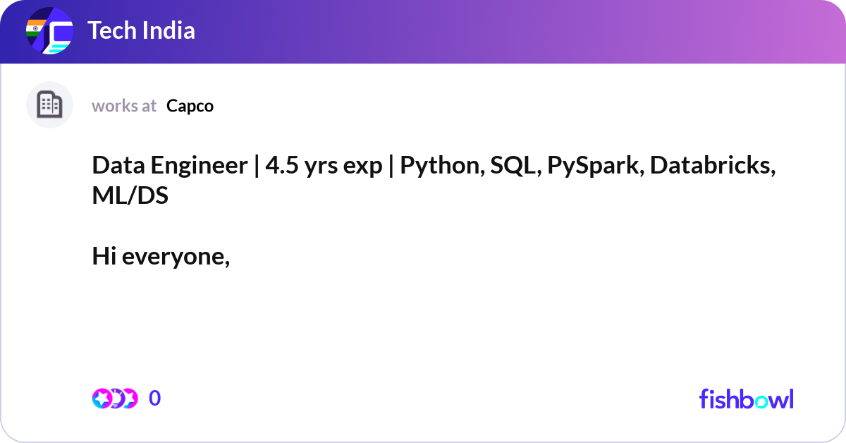 Data Engineer | 4.5 yrs exp | Python, SQL, PySpark... | Fishbowl