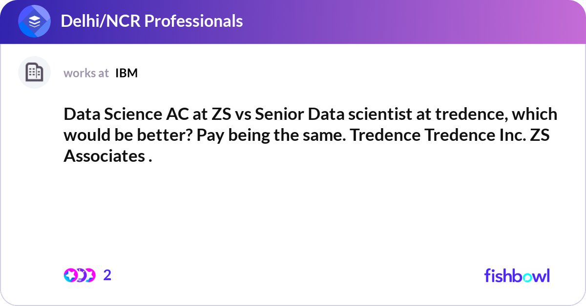 Data Science AC at ZS vs Senior Data scientist at ... | Fishbowl