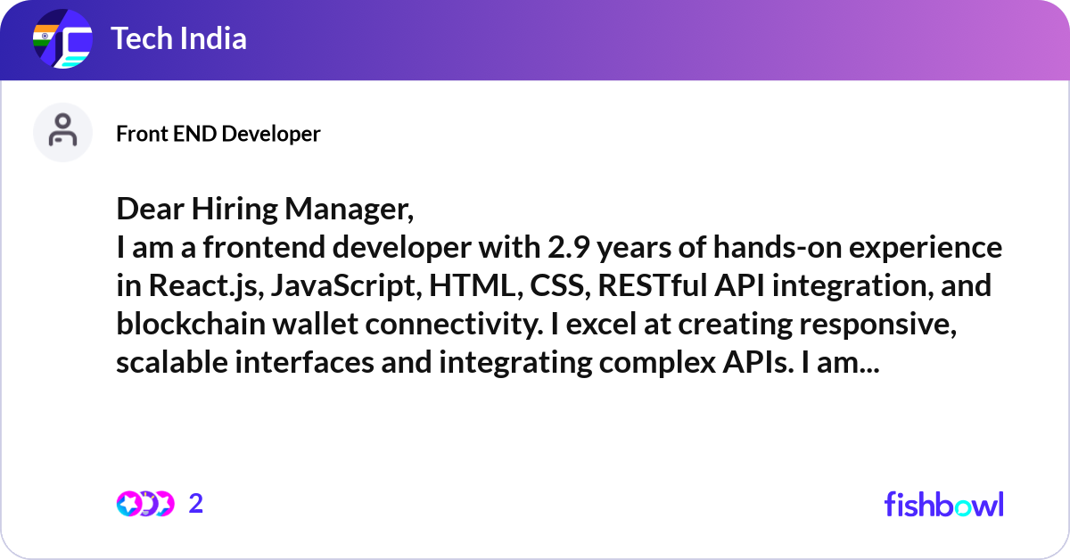 Dear Hiring Manager, I am a frontend developer wit... | Fishbowl