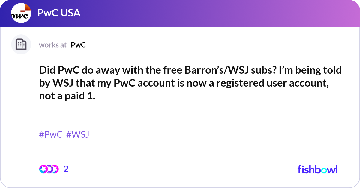 Did PwC do away with the free Barron’s/WSJ subs? I... | Fishbowl