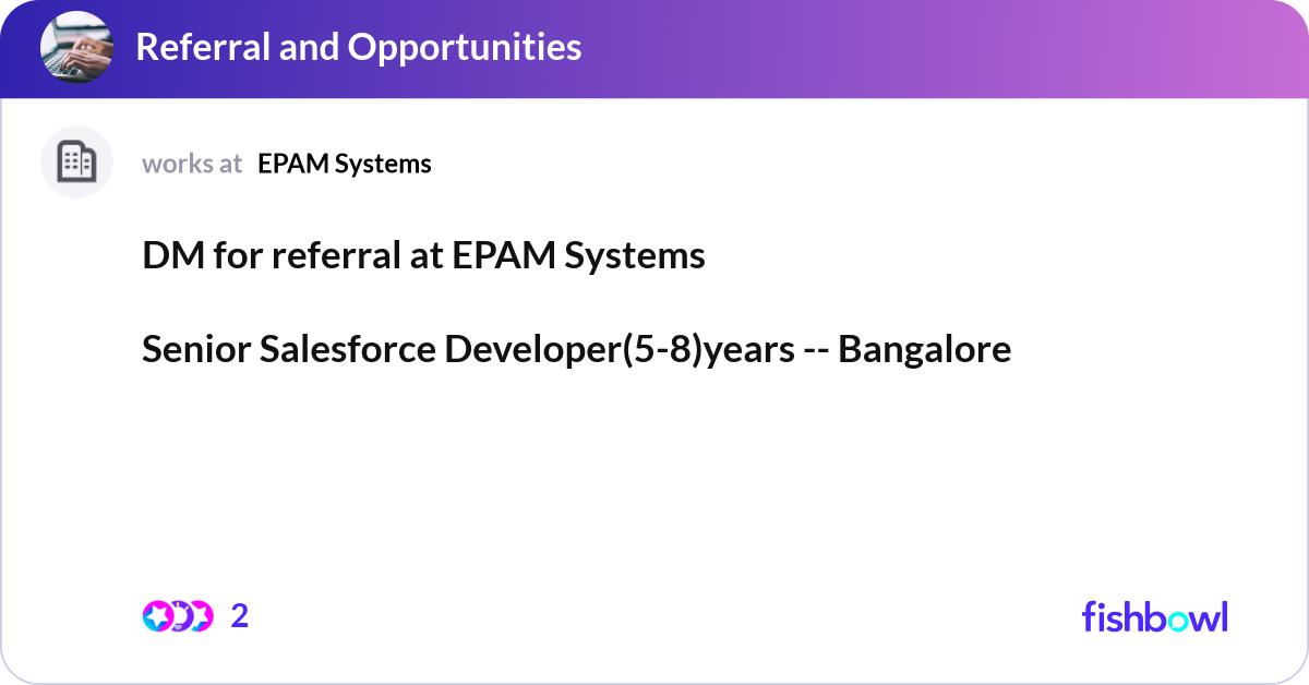 DM for referral at EPAM Systems Senior Salesforc... | Fishbowl
