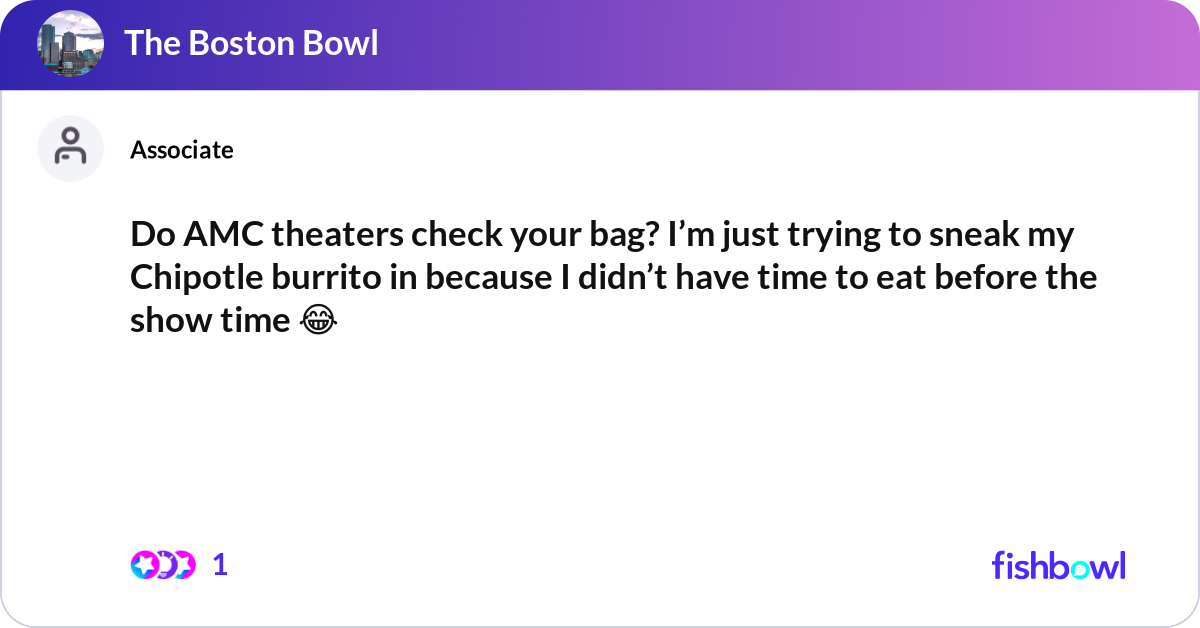 Do AMC theaters check your bag? I’m just trying to... | Fishbowl