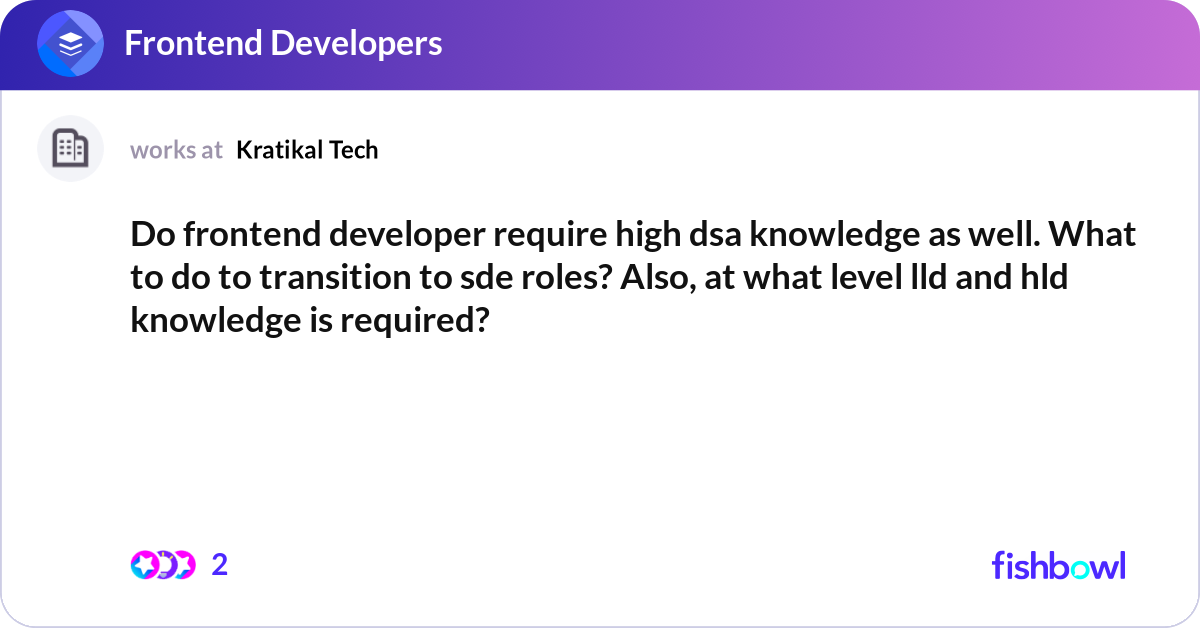 Do frontend developer require high dsa knowledge a... | Fishbowl