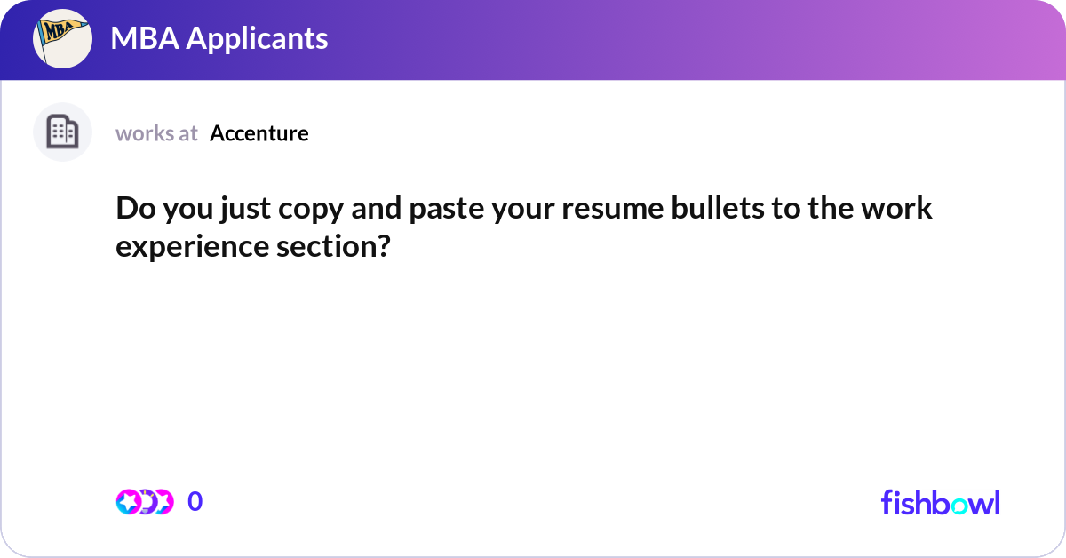 Do you just copy and paste your resume bullets to ... | Fishbowl