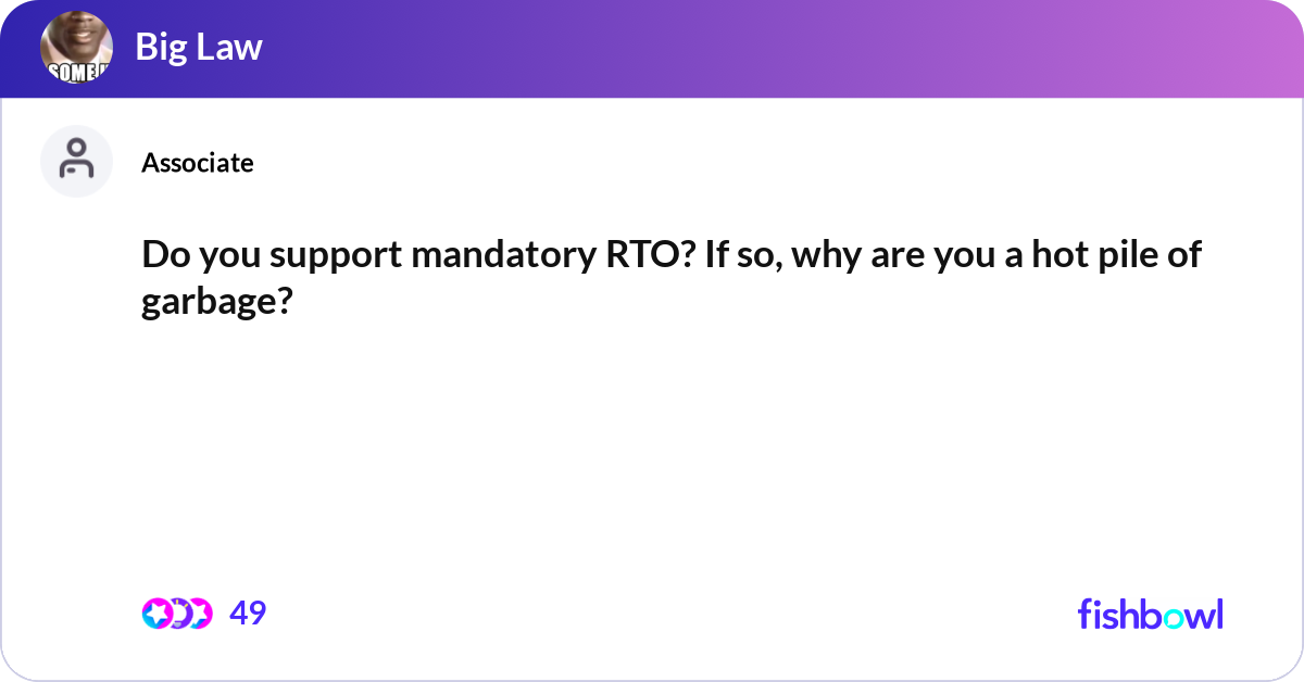 Do you support mandatory RTO? If so, why are you a... | Fishbowl