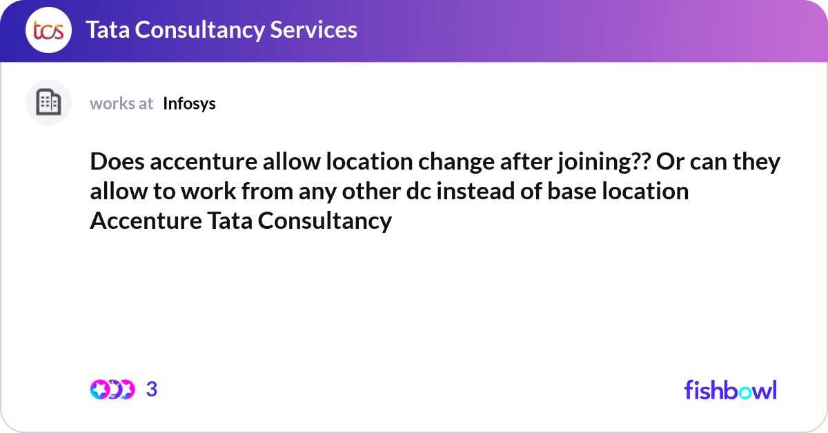 Does accenture allow location change after joining... | Fishbowl