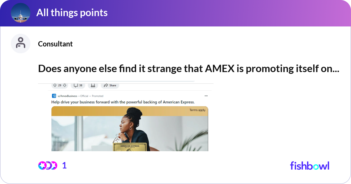 Does anyone else find it strange that AMEX is prom... | Fishbowl