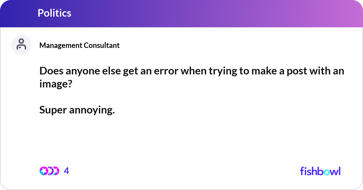 Does anyone else get an error when trying to make ... | Fishbowl