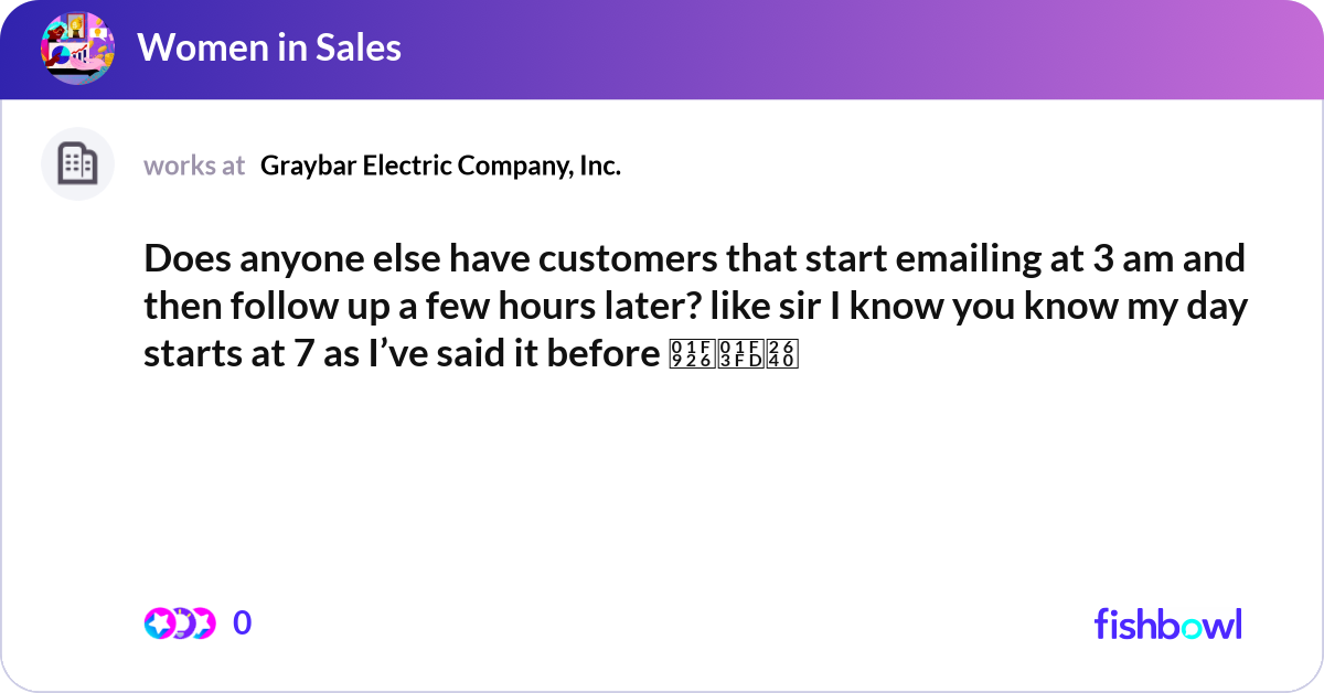 Does anyone else have customers that start emailin... | Fishbowl
