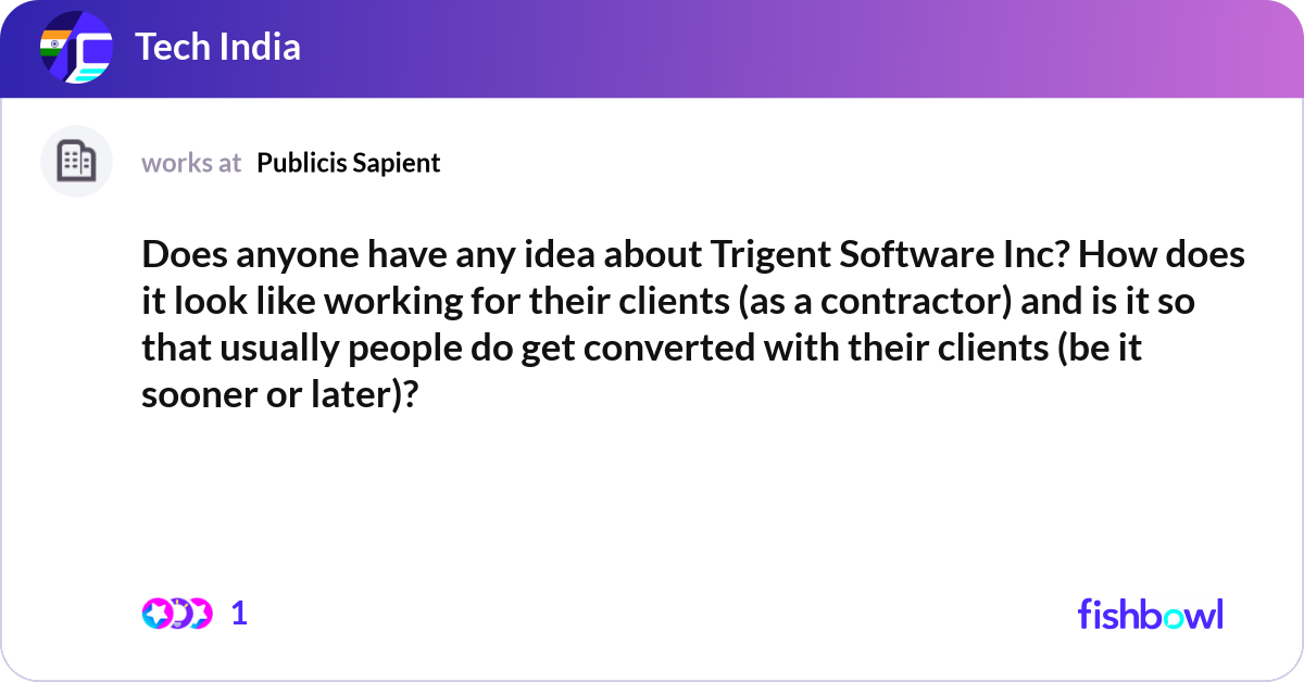 Does anyone have any idea about Trigent Software I... | Fishbowl